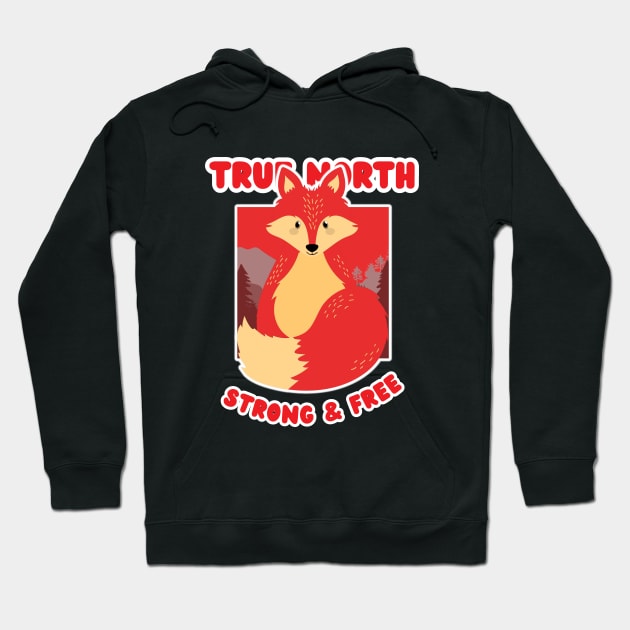 True North Strong and Free Hoodie by Turtokart